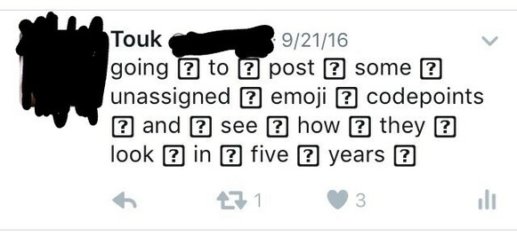tweet 9/21/16 screenshot "going to post some unassigned emoji codepoints and see how they look in five years" and after every word there is a [?]